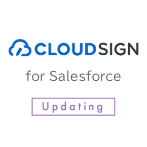 「クラウドサイン for Salesforce」、Ver.7.0バージョンアップのお知らせ